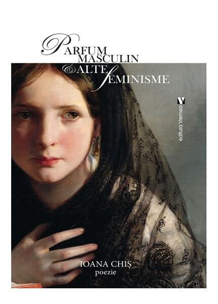 Parfum masculin & alte feminisme - Ioana Chiș - Vremea