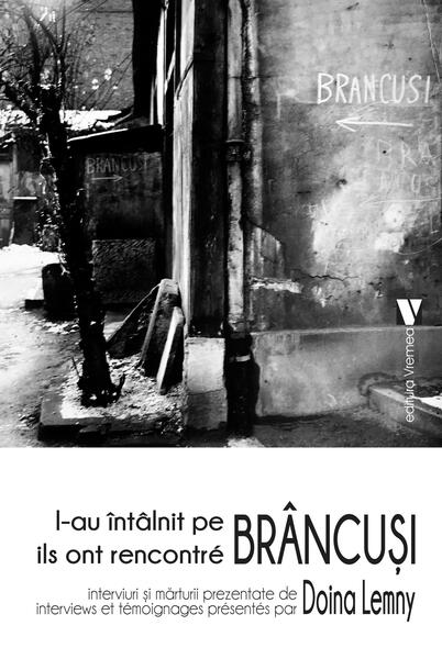 L-au întâlnit pe Brâncuși / Ils ont rencontré Brâncuși (ediție bilingvă română-franceză) - Doina Lemny - Vremea