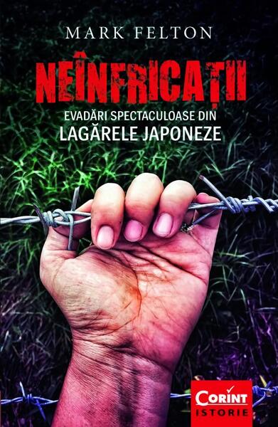 Neînfricații - Mark Felton - Corint