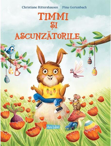Timmi și ascunzătorile - Pina Gertenbach, Christiane Ritterhausen - Ars Libri