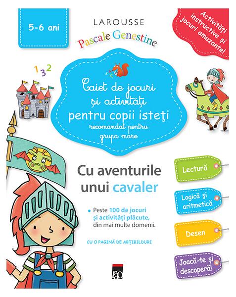 Caiet de jocuri și activități pentru copii isteți - 5-6 ani - Pascale Genestine - RAO