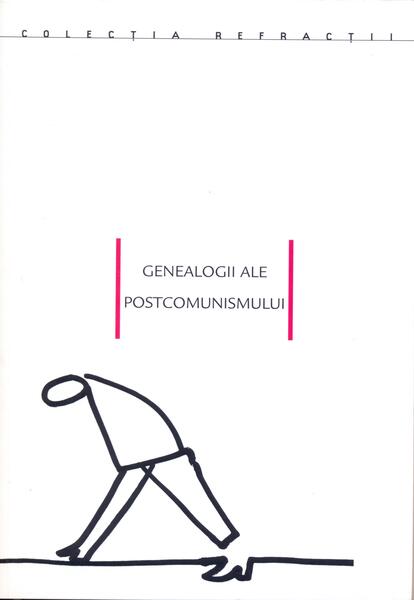 Genealogii ale postcomunismului - Alexandru Polgár, Adrian T. Sîrbu - Idea Design