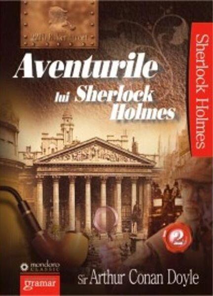 Aventurile lui Sherlock Holmes (Vol. II) - Sir Arthur Conan Doyle - Gramar