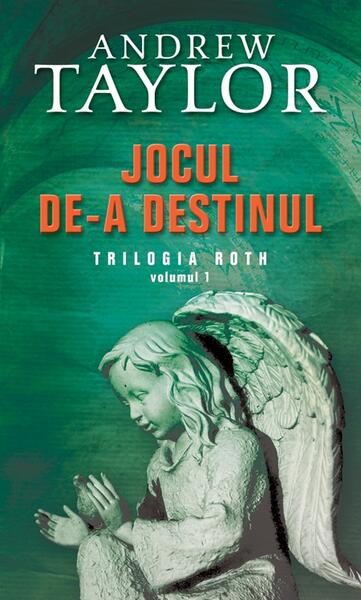 Jocul de-a destinul. Roth (Vol. I) - Andrew Taylor - RAO
