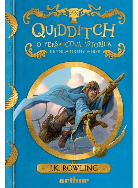 Quidditch. O perspectivă istorică - HC - J.K. Rowling, Kennilworthy Whisp - Arthur