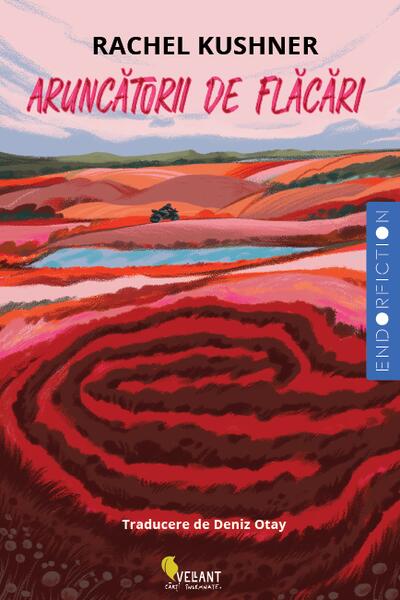 Aruncătorii de flăcări - Rachel Kushner - Vellant