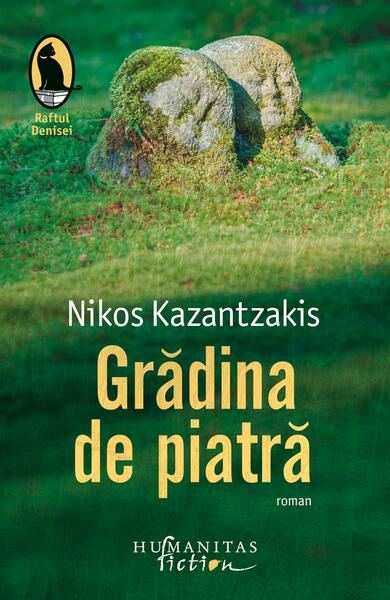 Grădina de piatră - Nikos Kazantzakis - Humanitas Fiction