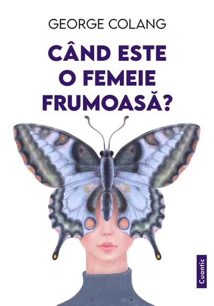 Când este o femeie frumoasă? - George Colang - Cuantic