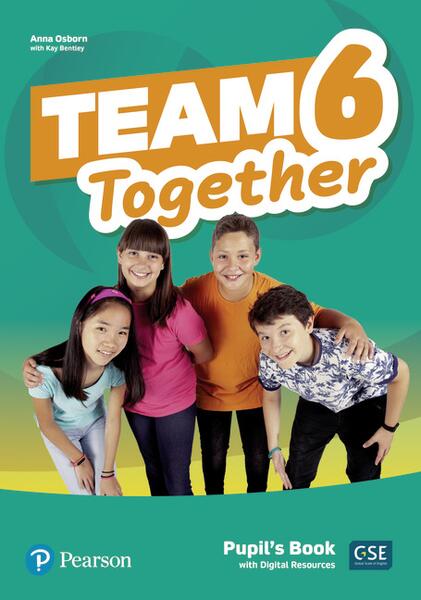 Team Together 6, Pupil's Book with Digital Resources (A2+/B1) - Anna Osborn, Kay Bentley - Pearson