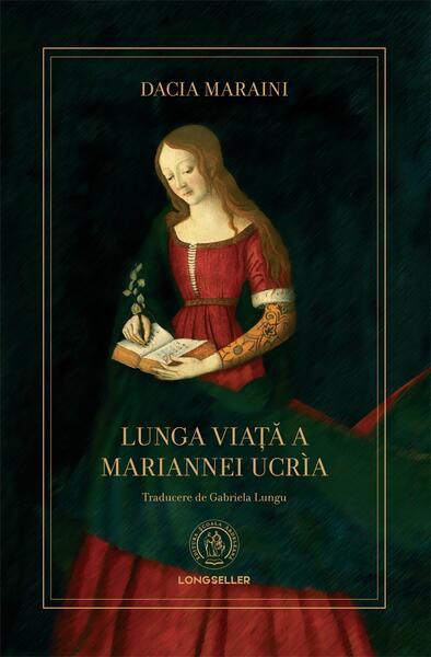 Lunga viaţă a Mariannei Ucrìa - Dacia Maraini - Școala Ardeleană