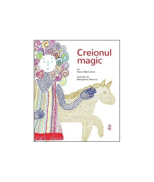 Creionul magic - Ioana Slăniceanu - Pandora M