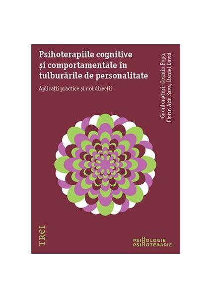 Psihoterapiile cognitive și comportamentale în tulburările de personalitate. - Cosmin Popa, Florin Alin Sava, Daniel David - Trei