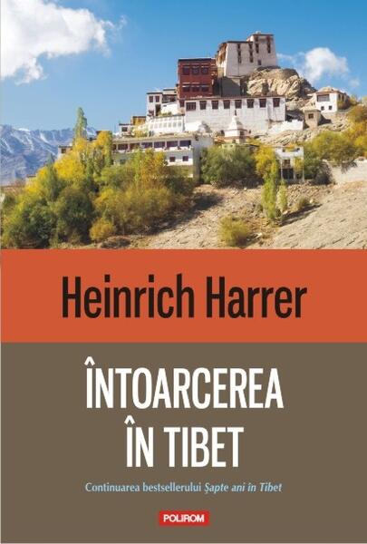 Întoarcerea în Tibet - Heinrich Harrer - Polirom