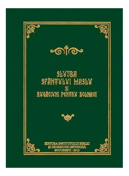 Slujba Sfântului Maslu şi rugăciuni pentru bolnavi - Hardcover - *** - Institutului Biblic şi de Misiune Ortodoxă