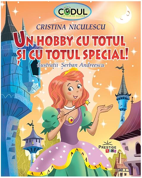 Un hobby cu totul și cu totul special - Cristina  Niculescu - Prestige