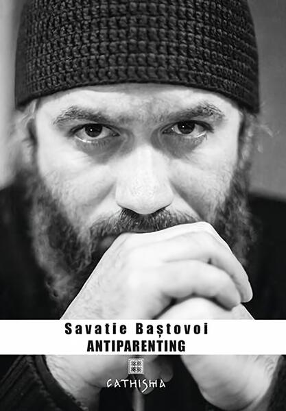 Antiparenting - Savatie Baștovoi