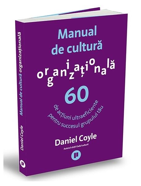 Manual de cultură organizațională - Daniel Coyle - Publica