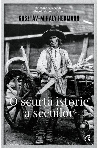 O scurtă istorie a secuilor - Gusztáv Mihály Hermann - Curtea Veche