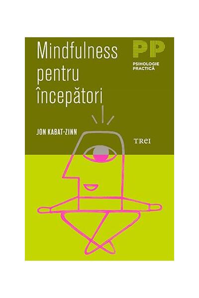 Mindfulness pentru începători - Jon Kabat-Zinn - Trei