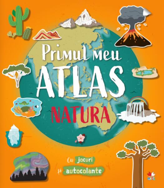 Primul meu atlas. Natura - Paperback brosat - *** - Litera mică