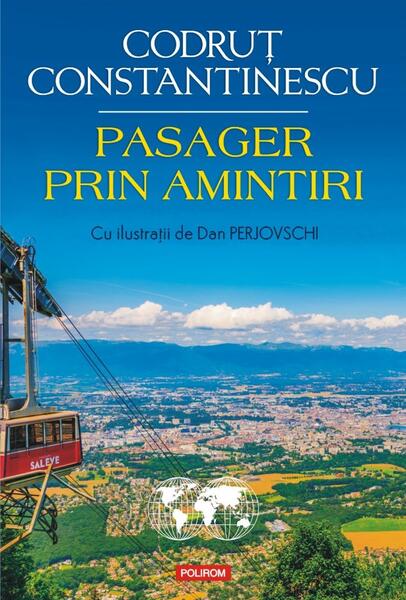Pasager prin amintiri - Codruţ Constantinescu - Polirom