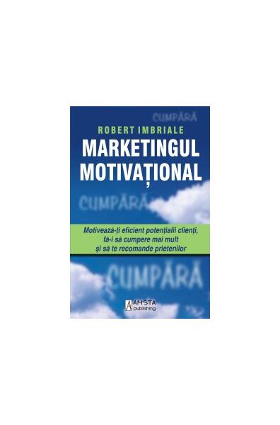 Marketingul Motivaţional - Robert Imbriale - Amsta