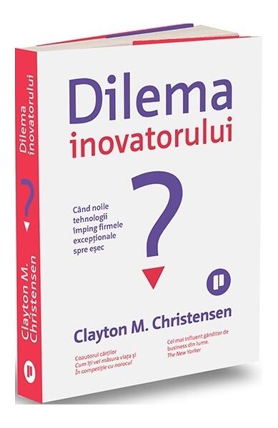 Dilema inovatorului - Clayton M. Christensen - Publica