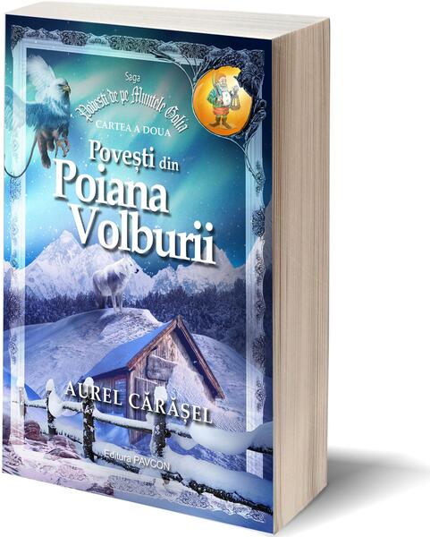 Povești din Poiana Volburii (Vol.2) Saga Povești de pe Muntele Golia - Aurel Cărăşel - Pavcon