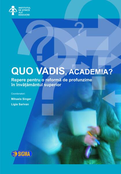 QUO VADIS, ACADEMIA? - Mihaela Singer, Ligia Sarivan - Sigma