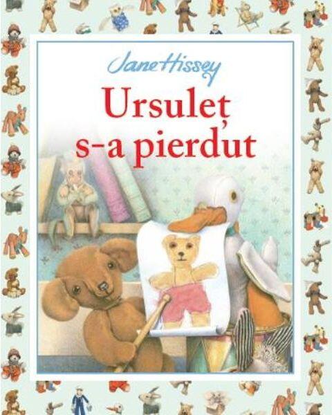 Ursuleț s-a pierdut - Jane Hissey - Litera