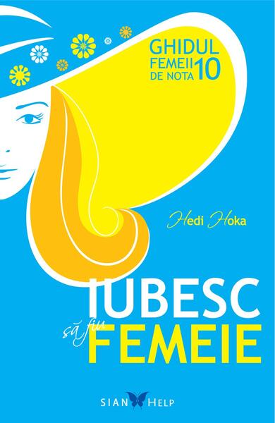 Iubesc să fiu femeie - Hedi Hoka - Sian Books