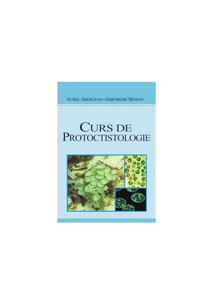 Curs de protoctistologie - Aurelian Ardelean, Gheorghe Mohan - All