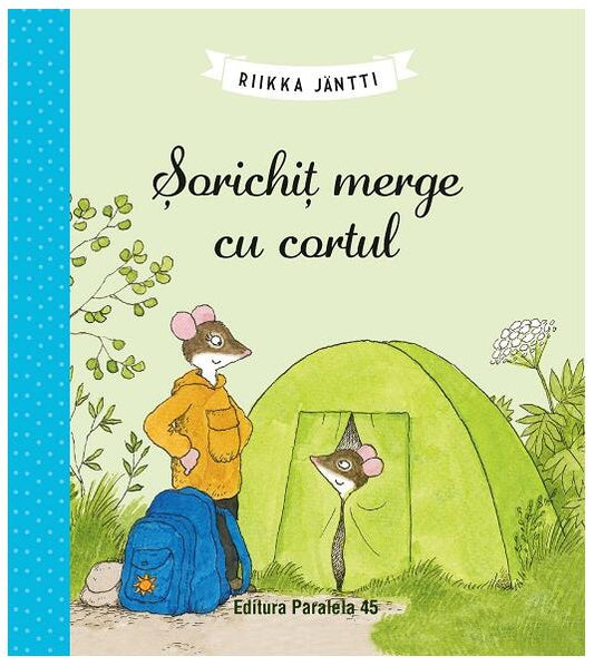 Șorichiț merge cu cortul - Riikka Jäntti - Paralela 45