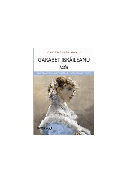 Adela - Garabet Ibrăileanu - Minerva