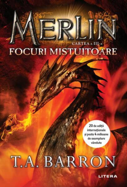 Merlin. Focuri mistuitoare (Cartea a III-a) - T.A. Barron - Litera