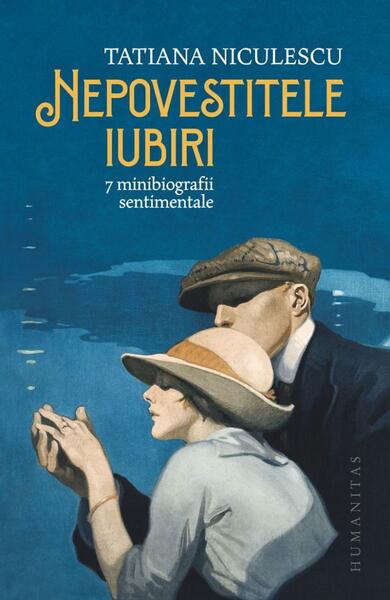 Nepovestitele iubiri - Tatiana Niculescu - Humanitas