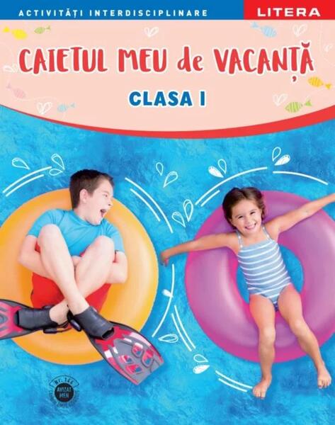 Caietul meu de vacanță. Clasa I - Litera