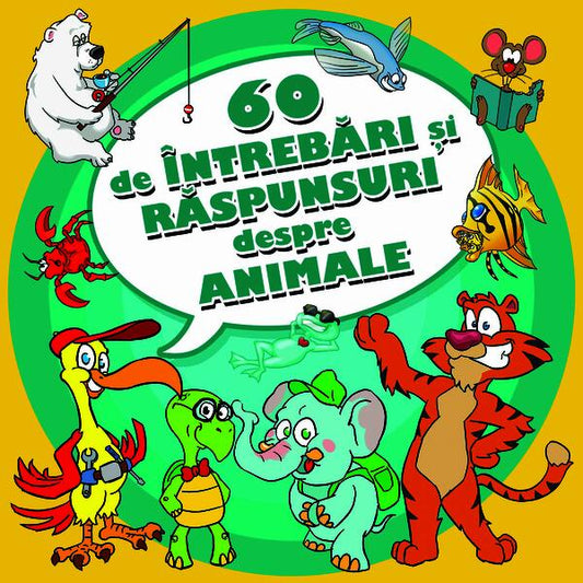 60 de intrebari si raspunsuri despre animale - Diana Tăutan