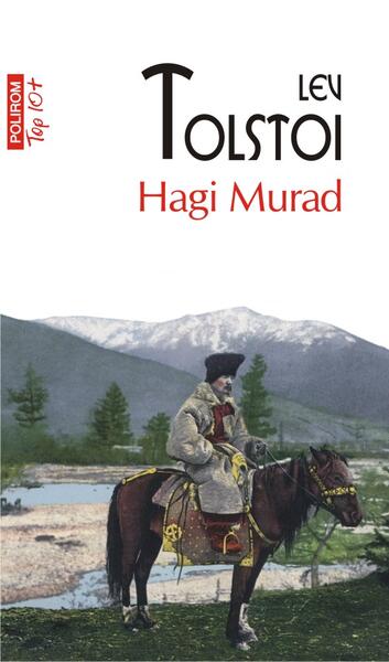 Hagi Murad (Top 10+) - Lev Tolstoi - Polirom
