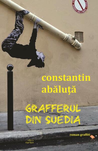 Grafferul din Suedia - Constantin Abăluţă - Cartex