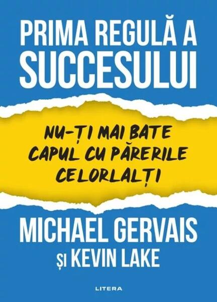 Prima regulă a succesului - Michael Gervais, Kevin Lake - Litera