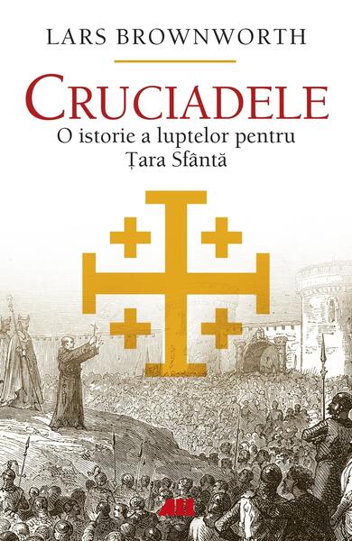 Cruciadele - Lars Brownworth - All