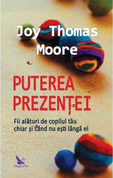 Puterea prezenței - Joy Thomas Moore - For You