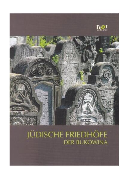 Cimitire evreieşti din Bucovina / Judische Friedhofe der Bukowina (germană) - Simon Geissbühler - Noi Media Print