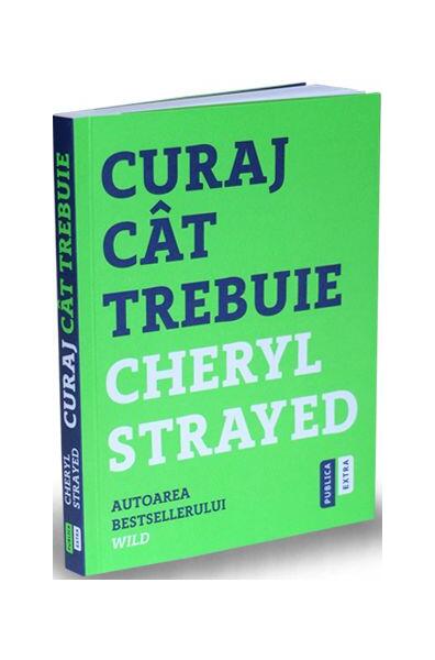 Curaj cât trebuie - Cheryl Strayed - Publica