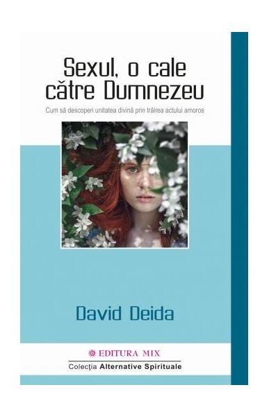Sexul, o cale către Dumnezeu - David Deida - Mix