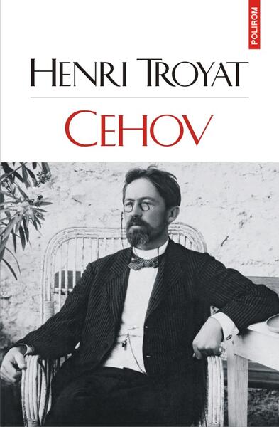 Cehov - Henri Troyat - Polirom
