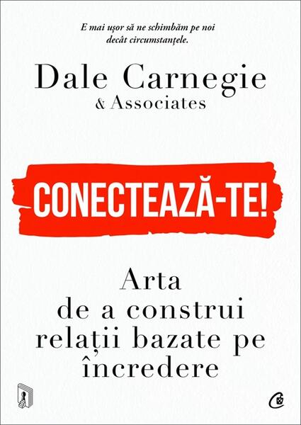 Conectează-te! - Paperback brosat - Dale Carnegie & Associates - Curtea Veche