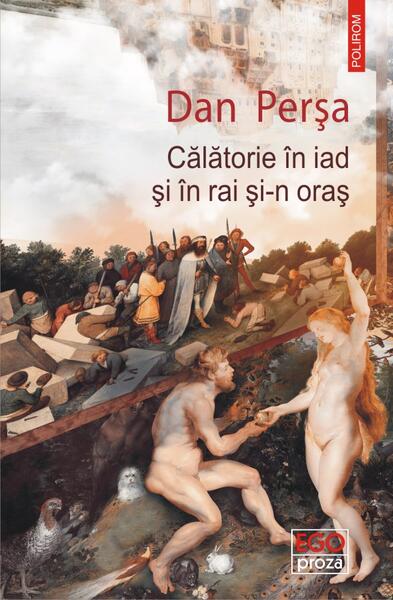 Călătorie în iad și în rai și-n oraș - Dan Perşa