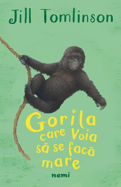 Gorila care voia să se facă mare - Paperback - Jill Tomlinson - Nemira